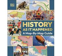 History as it Happened - A Map-by-Map Guide - Dorling Kindersley