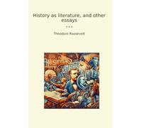 History as literature, and other essays (Classic Books)