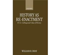 History as Re-enactment: R.G.Collingwood's - Paperback NEW Dray, William H 04/