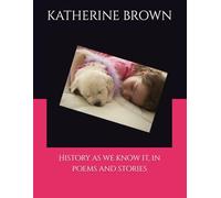 History as we know it, in poems and stories