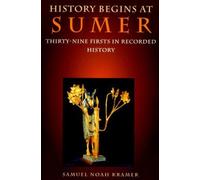 History Begins at Sumer : Thirty-Nine Firsts in Recorded History