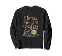 History Beneath Our Feet Metal Detecting Hobby Sweatshirt