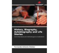 History, Biography, Autobiography and Life Stories: Some theoretical and methodological considerations