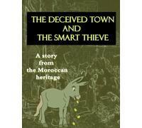 history books for kids "The Deceived Town and The Smart Thieve" A Story from the moroccan heritage: 8.5/11 inch 34 pages "matte cover"