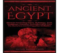 History Brought Alive Ancient Egypt: Discover Fascinating History, Mythology, Gods History Brought Alive Multicolor