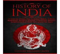 History Brought Alive History of India: A Concise Introduction to Indian History History Brought Alive Multicolor