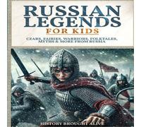 History Brought Alive Russian Legends For Kids: Czars, Fairies, Warriors, Folktales History Brought Alive Multicolor