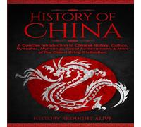 History Brought Alive The History of China: A Concise Introduction to Chinese History History Brought Alive Multicolor