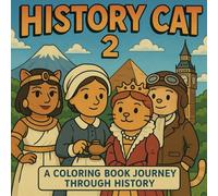 History Cat 2: A Coloring Book Journey Through History (Cats of the World Coloring Books)
