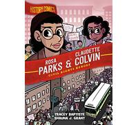 History Comics: Rosa Parks & Claudette Colvin: Civil Rights Heroes