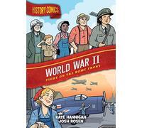 History Comics: World War II: Fight on the Home Front