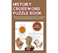 History Crossword Puzzle Book: History Crossword Puzzle Book for Adults | 70 Engaging Puzzles Covering World History with Answer Key