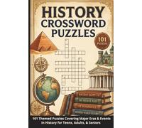 History Crossword Puzzles: 101 Large Print Crossword Puzzles for All Ages | Ancient Civilizations, World Wars, Empires & Revolutions, Famous Leaders & ... History Buffs & Trivia Fans | Brain Teasers