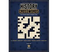 History Crosswords, Volume One: 50 Large-Print Puzzles for History Lovers - From Ancient Empires to Modern Times