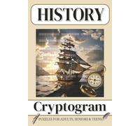 History Cryptograms Puzzle Book: Easy to Read Print for Adults, Teens and Seniors about Legacy, Heritage, Chronicles and More | 6x9 inches, 110 pages ... Gift for Vacations, Holidays and Free Times