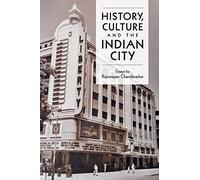 History, Culture and the Indian City