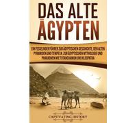 History - Das Alte gypten Ein fesselnder Fhrer zur gyptischen Gesc - X555z