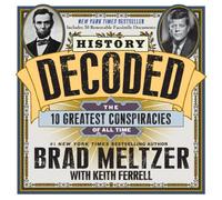 History Decoded: The 10 Greatest Conspiracies of All Time
