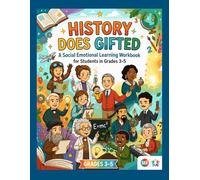 History Does Gifted: A Social Emotional Learning Workbook for Students in Grades 3-5 (Doing Gifted)