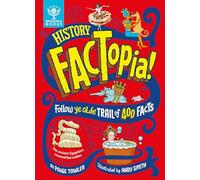 History FACTopia!: Follow Ye Olde Trail of 400 Facts [Britannica] (FACTopia)