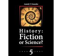 History: Fiction of Science?: Slavonic conquest of the world. Europe. China. Japan. Russia: Volume 5 (Chronology)