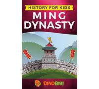 History for kids: Ming Dynasty: A captivating guide to the ancient history of Ming Dynasty (Ancient China): 6