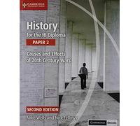 History for the IB Diploma Paper 2 Causes and Effects of 20th Century Wars with Cambridge Elevate Edition: Causes and Effects of 20th Century Wars + Cambridge Elevate
