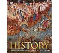 History: From the Dawn of Civilization to the Present Day