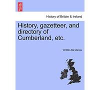 History, Gazetteer, and Directory of Cumberland, Etc.