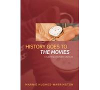 History Goes to the Movies : Studying History on Film