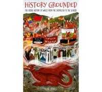 History Grounded: The Visual History of Wales from the Cromlechi to the Senedd