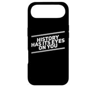History Has Its Eyes On You | Inspirational Quote Apparel Case for iPhone Air