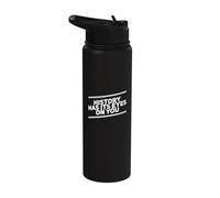 History Has Its Eyes On You | Inspirational Quote Apparel Stainless Steel Insulated Water Bottle