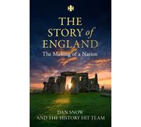 History Hit Story of England : The entertaining and enthralling guide to English history from Dan Snow the creators of History Hit - perfect for all history lovers