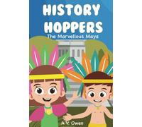 History Hoppers: The Marvellous Maya