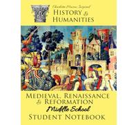 History & Humanities Medieval, Renaissance & Reformation Middle School Student Notebook