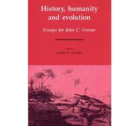 History, Humanity and Evolution: Essays for John C. Greene