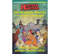 History Hunters Book 1: Chandragupta Maurya And The Greek Onslaught