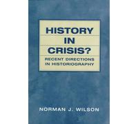 History in Crisis? Recent Directions in Historiography