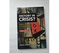 History in Crisis? Recent Directions in Historiography