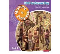 History in Progress: Pupil Book 3 (1901-Present)