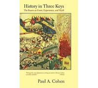 History in Three Keys - The Boxers as Event, Experience & Myth (Paper): The Boxers as Event, Experience, and Myth