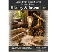 History & Inventions Word Search: 80 Relaxing Large Print Puzzles for Adults and Seniors (Peaceful Pastimes Word Search)