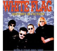 History Is Fiction by White Flag (2003-06-03)