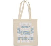 History is Merely Gossip. But Scandal is Gossip Made tedious by Morality Natural Cotton Tote Bag White