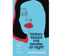 History Keeps Me Awake at Night: Christy Edwall