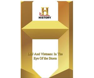 History -- LBJ And Vietnam: In The Eye Of