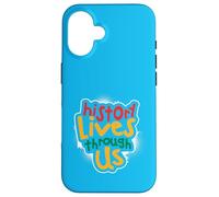 History Lives Through Us Case for iPhone 16