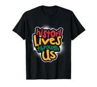 History Lives Through Us T-Shirt