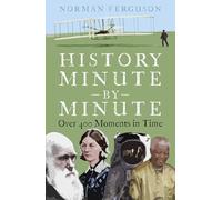 History Minute by Minute: Over 400 Moments in Time